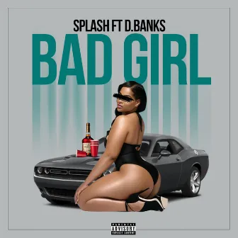 Bad Girl by Splash