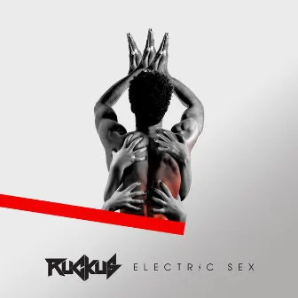 Electric Sex EP Single Release by DJ Ruckus