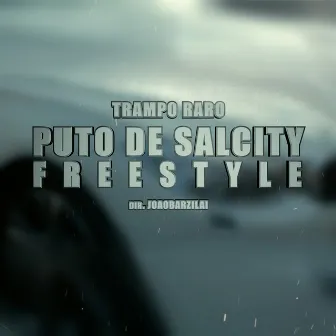 Puto de Salcity Freestyle by TrampoRaro