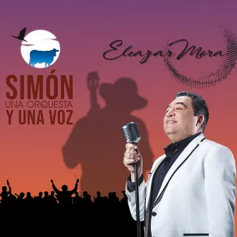 Simón: Una Orquesta y una Voz by Eleazar Mora