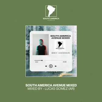 South America Avenue Mixed | Lucas Gomez (AR) [DJ Mix] by Lucas Gomez (AR)