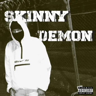 Skinny Demon by Skinny B.I.G