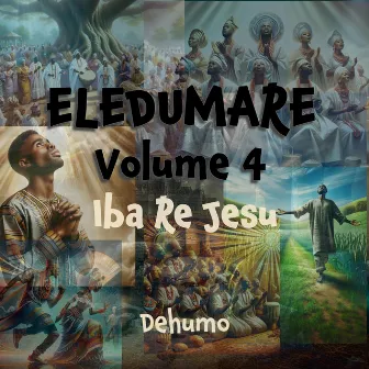 Eledumare 4: Iba Re Jesu by Dehumo