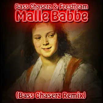 Malle Babbe (Bass Chaserz Remix) by Bass Chaserz