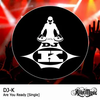 Are You Ready by DJk