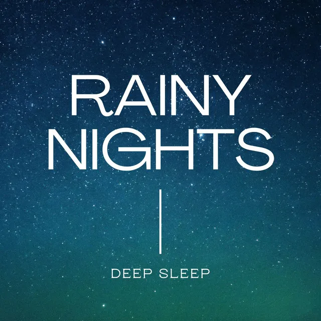 Rainy Nights: Relaxing Rain Sounds Deep Sleep Music