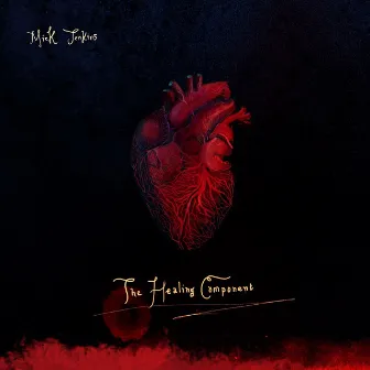 The Healing Component by Mick Jenkins