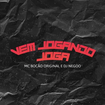 Vem Jogando Joga by DJ Negoo