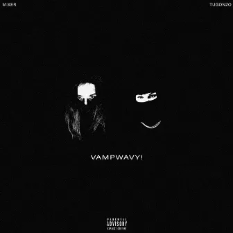 VAMPWAVY! by Myxer