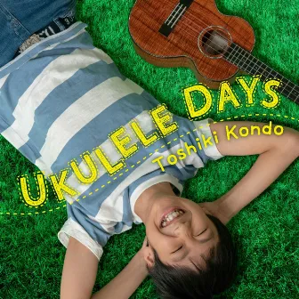 UKULELE DAYS by Toshiki Kondo