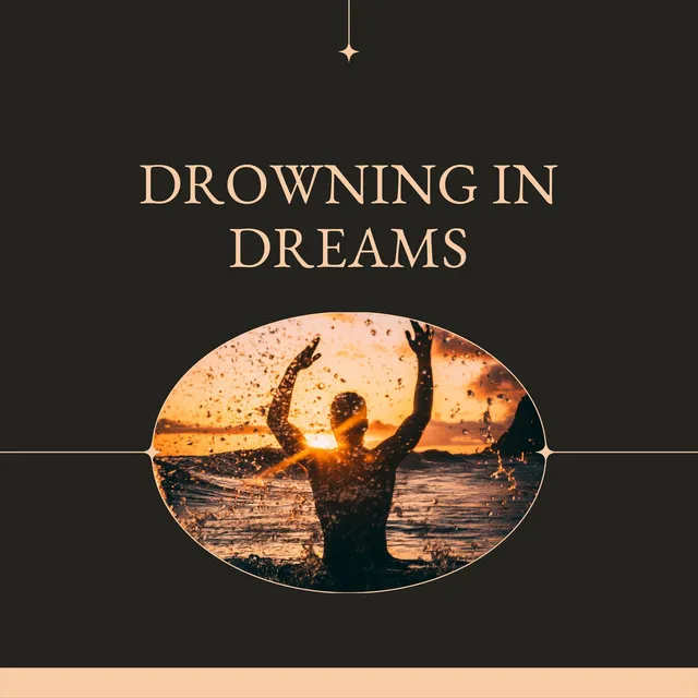 Drowning in Dreams