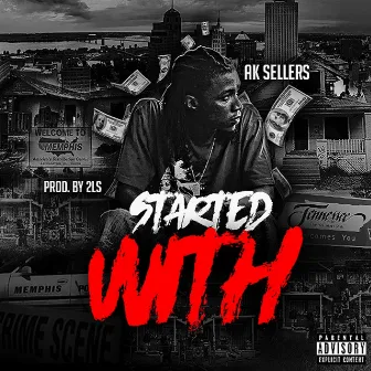 Started With by Ak Sellers