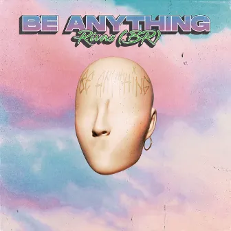 Be Anything by Rivas (BR)