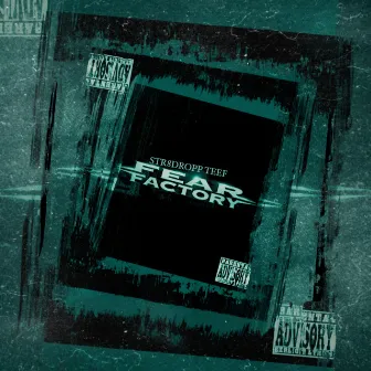 FEAR FACTOR by Str8Dropp Teef