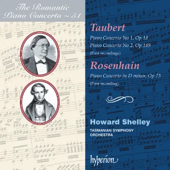 Taubert & Rosenhain: Piano Concertos (Hyperion Romantic Piano Concerto 51) by Wilhelm Taubert