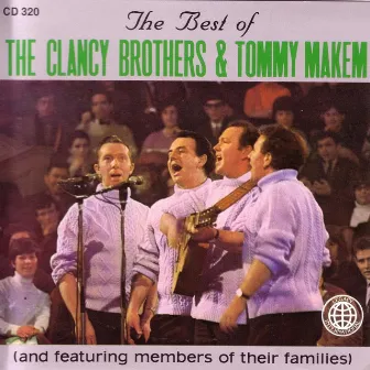 The Best Of The Clancy Brothers& Tommy Makem (And Featuring Members Of their Families) by The Clancy Brothers & Tommy Makem