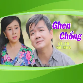 Ghen Chồng by Lê Tứ