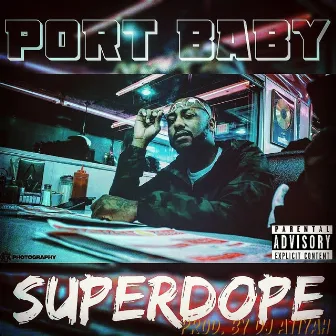 SuperDope by Port Baby