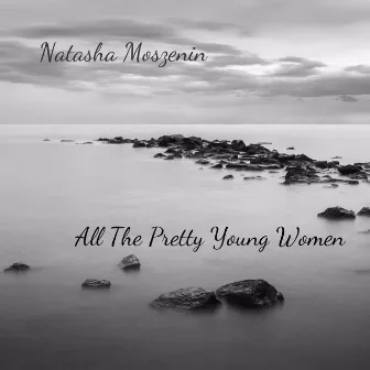 All The Pretty Young Women by Natasha Moszenin