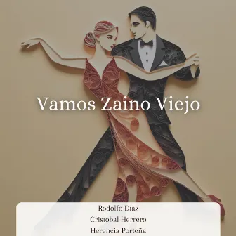 Vamos Zaino Viejo by Herencia Porteña