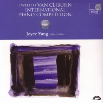 12th Van Cliburn International Piano Competition: Silver Medalist by Joyce Yang