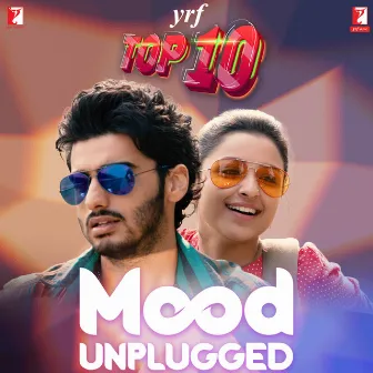 YRF Top 10 - Mood Unplugged by Irshad Kamil