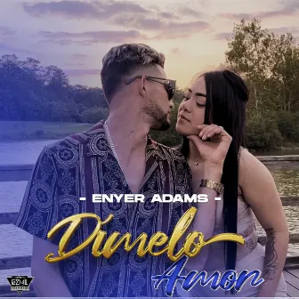 Dímelo Amor by Enyer Adams