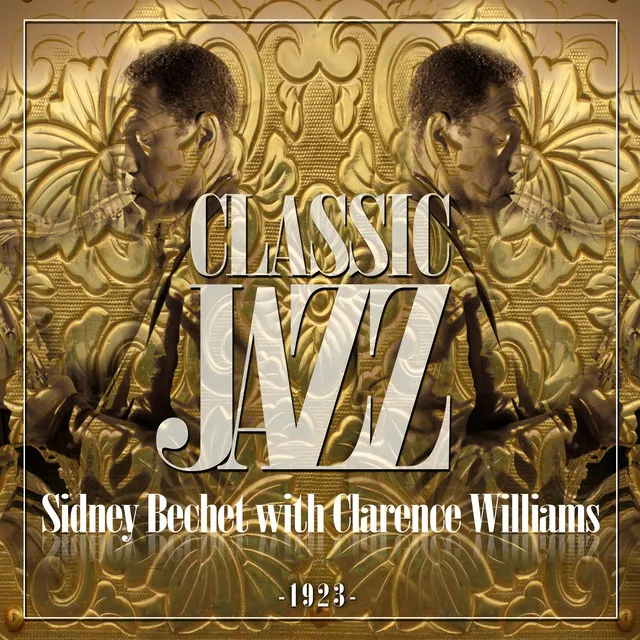 Classic Jazz Gold Collection (Sidney Bechet with Clarence Williams 1923)