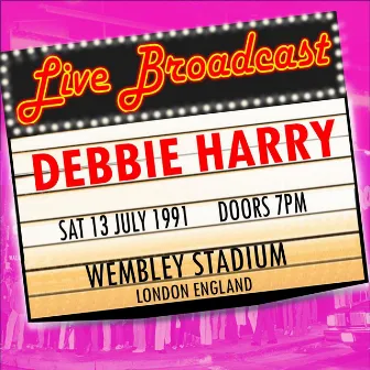 Live Broadcast - 13th July 1991 Wembley Stadium by Debbie Harry