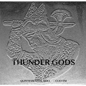 Thunder Gods (feat. Clio Em) by Quintessential Doll