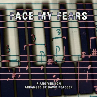 Face My Fears (Piano Version) by David Peacock