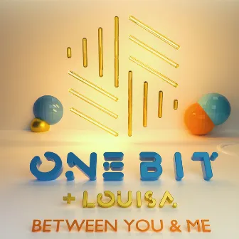 Between You and Me by One Bit