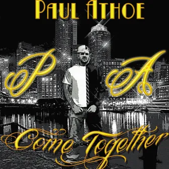 Come Together by Paul Athoe