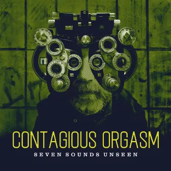 Seven Sounds Unseen by Contagious Orgasm