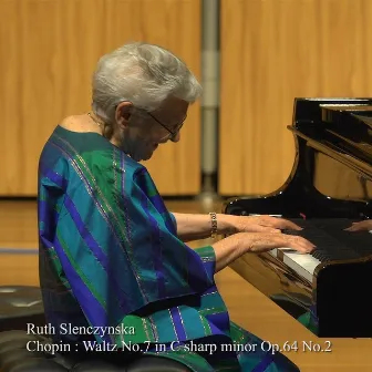 Chopin: Waltz No. 7 in C-Sharp Minor, Op. 64 No. 2 (Live) by Ruth Slenczynska