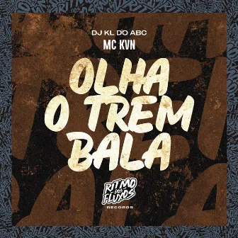 Olha o Trem Bala by Dj kl do abc