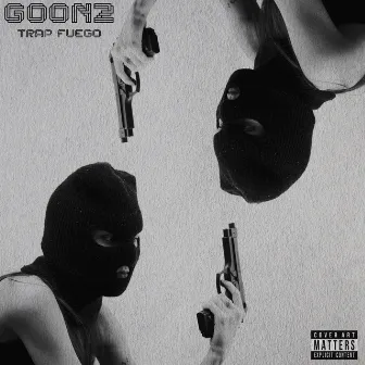 Goonz by Trap Fuego