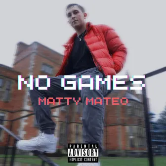 No Games by Matty Mateo