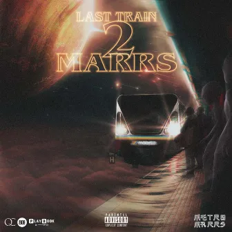 Last Train 2 Marrs by Metro Marrs