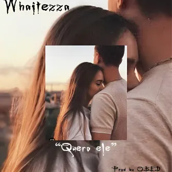 Quero Ele by Whaitezza