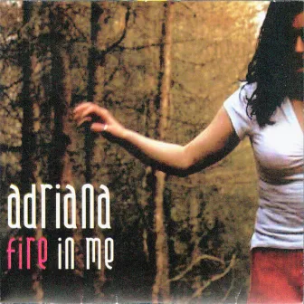 Fire In Me by Adriana