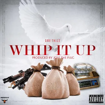 Whip It Up by Dre Thizz