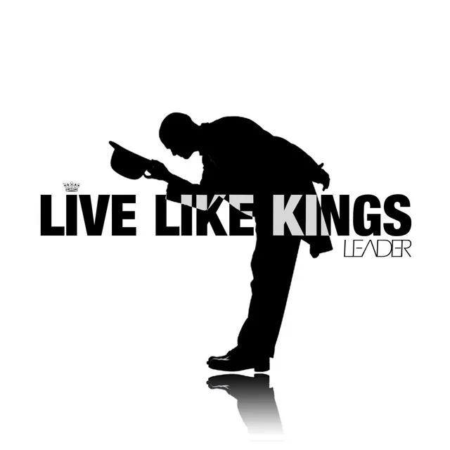 Live Like Kings