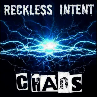 Chaos by Reckless intent