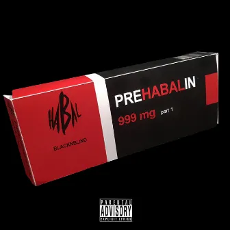 Prehabalin 999mg, Pt. 1 by HABAL