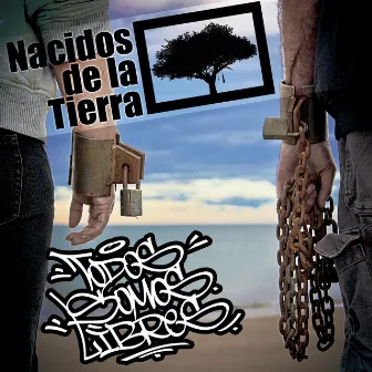 Todos Somos Libres by Nacidos de la tierra