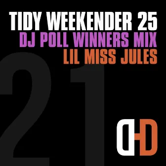 Tidy Weekender 25: DJ Poll Winners Mix 21 by Lilmiss Jules