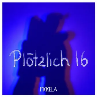 plötzlich 16 by Mickela