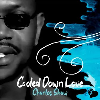 Cooled Down Love by Charles Shaw