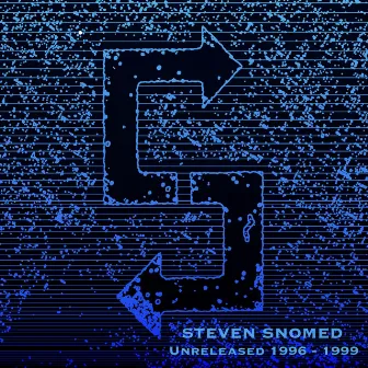 Unreleased (1996-1999) by Steven Snomed